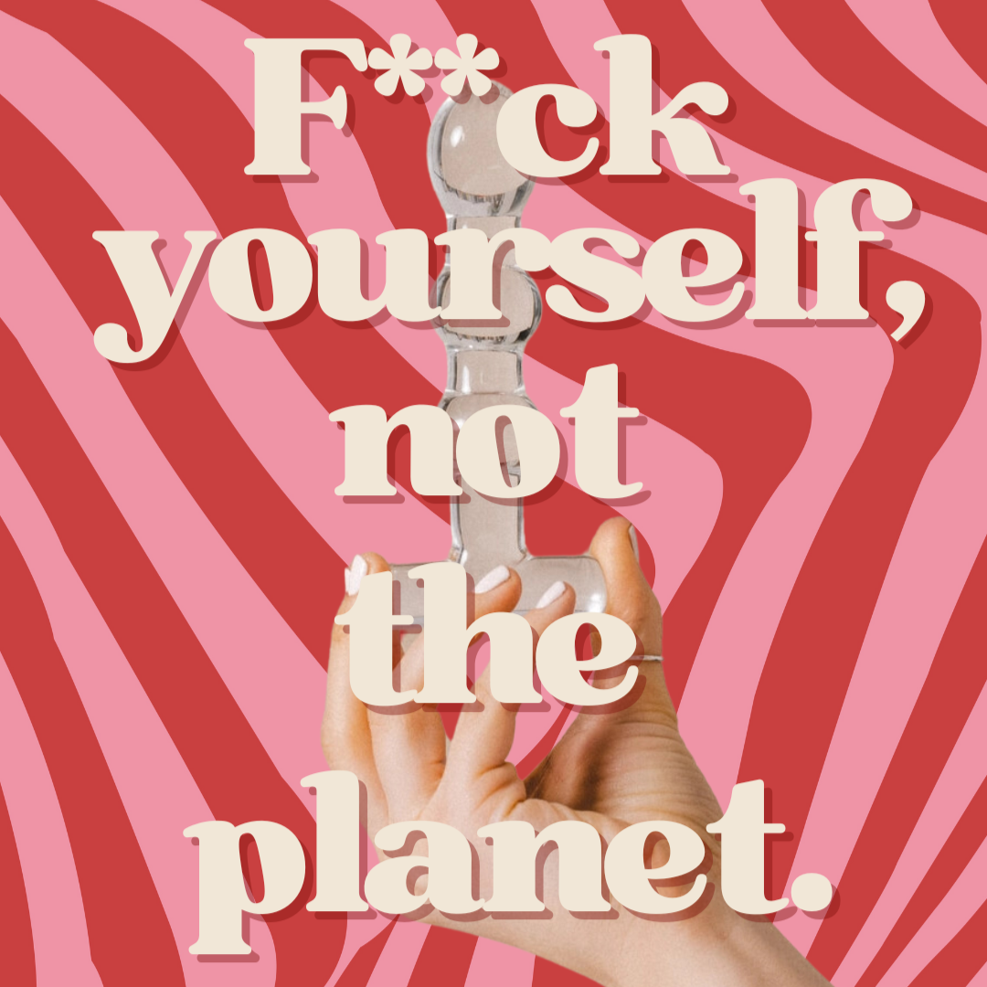 Fuck yourself not the planet - vibrators van LieLei